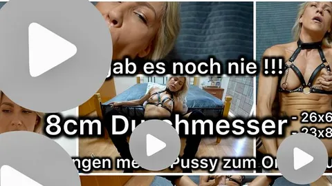 Das gab es noch nie!! 8cm Durchmesser Sprengen meine Pussy zum Orgasmus !