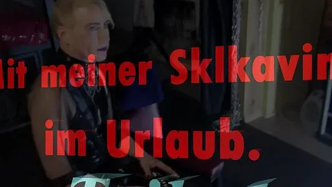 Mit meiner Sklavin im Urlaub.