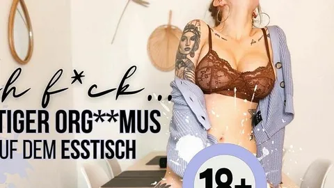 Ohhh Fuck... Heftiger Orgasmus auf dem Esstisch!