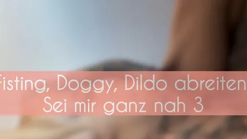 Mia_Engel_Official: Fisting, Doggy, Dildo abreiten, Squirting..Sei mir ganz nah TEIL 3