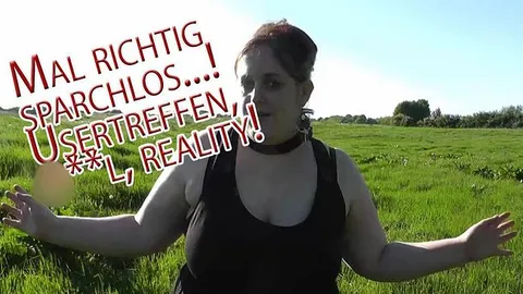 Mal richtig sparchlos - Usertreffen, Anal, reality