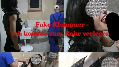 Fake Klempner - Ich komme zum Rohr verlegen !
