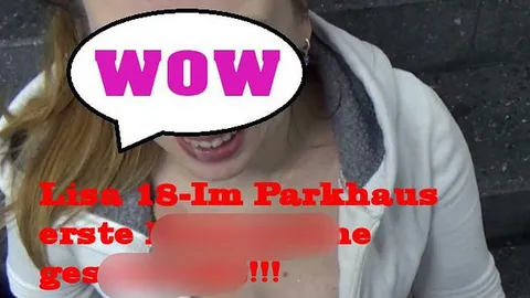 Lisa 18 Im Parkhaus erste Pornosahne geschluckt!